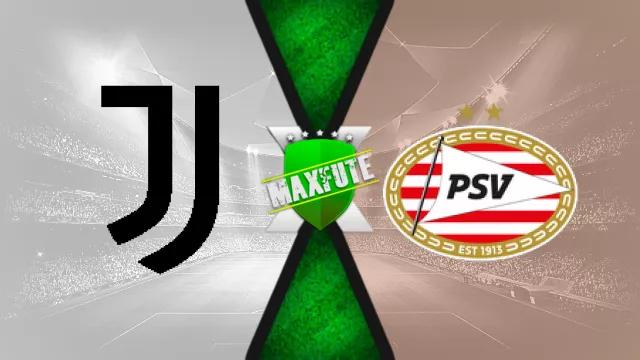 Assistir Juventus x PSV ao vivo HD 17/09/2024